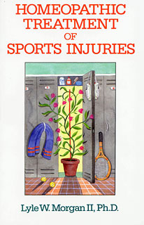 Homeopathic Treatment of Sports Injuries/Lyle W. Morgan II
