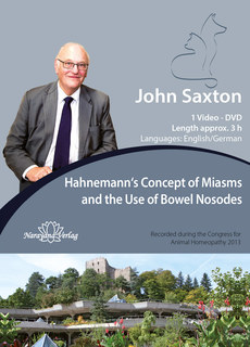 Hahnemann's Concept of Miasms and the Use of Bowel Nosodes - 1 DVD, John Saxton