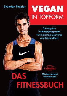 Brendan Brazier: Vegan in Topform - Das Fitnessbuch