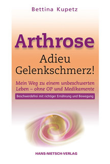 Arthrose - Adieu Gelenkschmerz/Bettina Kupetz