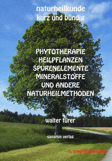 Naturheilkunde kurz und bündig/Walter Fürer