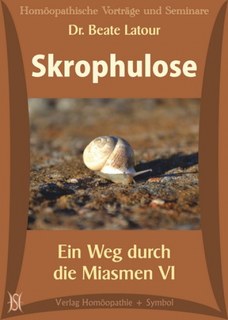 Skrophulose. Ein Weg durch die Miasmen VI - 4 CD's/Beate Latour