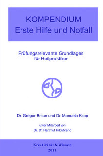 Kompendium: Erste Hilfe und Notfall/Gregor Braun / Manuela Kapp / Hartmut Hildebrandt