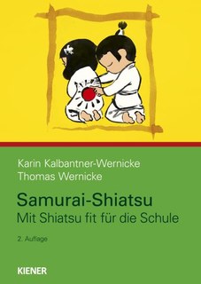 Samurai-Shiatsu/Karin Kalbantner-Wernicke / Thomas Wernicke