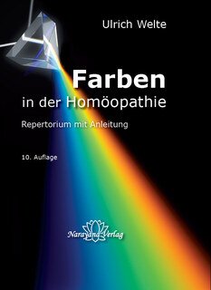 Farben in der Homöopathie - Textteil, Ulrich Welte