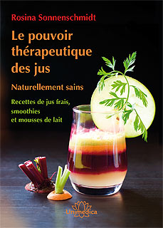 Le pouvoir thérapeutique des jus - Copies imparfaites/Rosina Sonnenschmidt