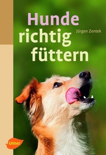 Hunde richtig füttern, Jürgen Zentek