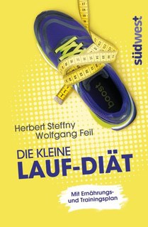 Die kleine Lauf-Diät/Herbert Steffny / Wolfgang Feil, Dr.