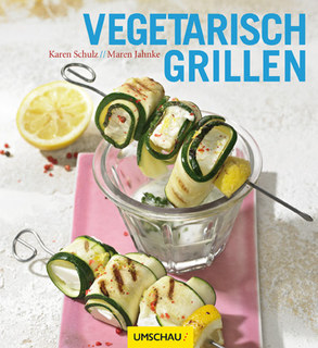 Vegetarisch Grillen/Karen Schulz / Maren Jahnke