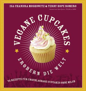 Vegane Cupcakes erobern die Welt, Isa Chandra Moskowitz / Terry Hope Romero