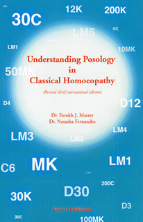 Understanding Posology in Classical Homoeopathy/Farokh J. Master / Natasha Fernandes