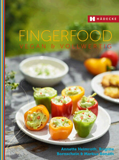 Fingerfood vegan & vollwertig/Annette Heimroth / Brigitte Bornschein / Markus Bonath