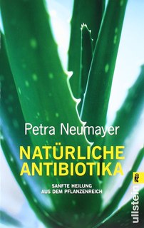 Natürliche Antibiotika/Petra Neumayer