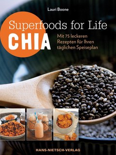 Superfoods for Life - Chia, Lauri Boone
