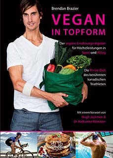 Vegan in Topform - 2. korrigierte Auflage 2013, Brendan Brazier