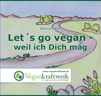 Let's go vegan - weil ich Dich mag/Thomas Horn