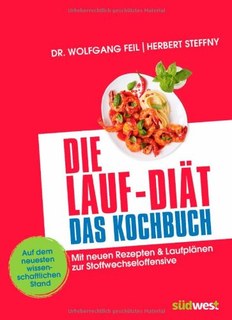 Die Lauf-Diät - Das Kochbuch/Herbert Steffny / Wolfgang Feil, Dr.