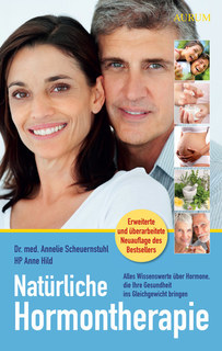 Natürliche Hormontherapie/Annelie Scheuernstuhl / Anne Hild