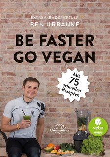 Be faster go vegan/Ben Urbanke