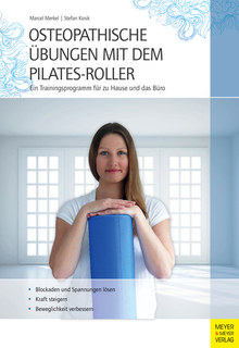 Osteopathische Übungen mit dem Pilates-Roller/Marcel Merkel / Stefan Kosik