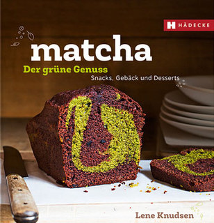 Matcha - der grüne Genuss/Lene Knudsen