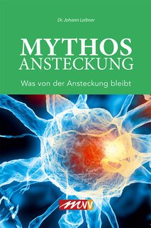Mythos Ansteckung/Johann Loibner