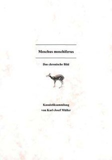 Moschus moschiferus - Kasuistiksammlung/Karl-Josef Müller