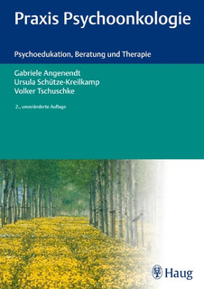 Praxis Psychoonkologie, Gabriele Angenendt / Ursula Schütze-Kreilkamp / Volker Tschuschke
