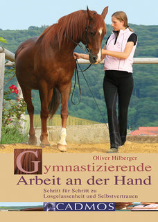 Gymnastizierende Arbeit an der Hand, Oliver Hilberger