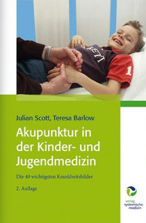 Akupunktur in der Kinder- und Jugendmedizin/Julian Scott / Teresa Barlow
