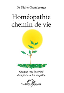 Didier Grandgeorge: Homéopathie chemin de vie