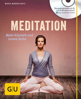 Meditation - Mehr Klarheit und innere Ruhe (mit Audio-CD)/Marie Mannschatz