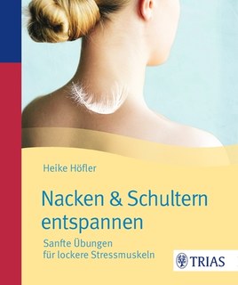 Nacken & Schultern entspannen/Heike Höfler
