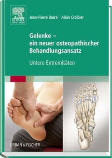 Gelenke - ein neuer osteopathischer Behandlungsansatz/Jean-Pierre Barral / Alain Croibier