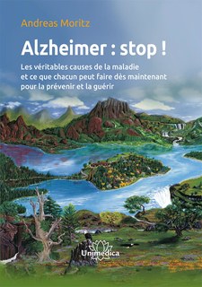 Alzheimer : stop !/Andreas Moritz