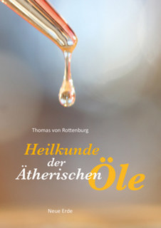 Heilkunde der ätherischen Öle/Thomas von Rottenburg