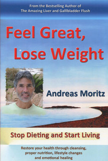 Feel Great, Lose Weight, Andreas Moritz