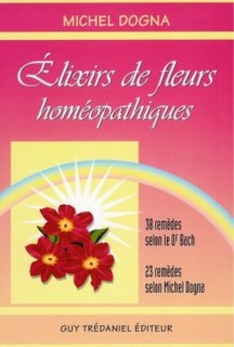 Élixirs de fleurs homéopathiques/Michel Dogna