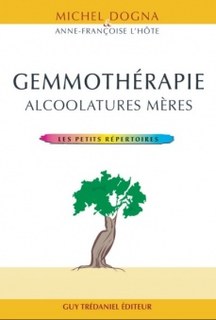 Gemmothérapie : Alcoolatures mères/Michel Dogna / Anne-Françoise L'Hôte