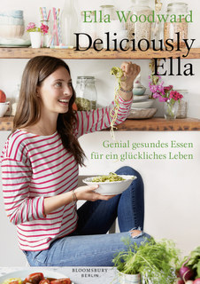 Deliciously Ella - Genial gesundes Essen für ein glückliches Leben/Ella Woodward