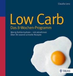 Low Carb - Das 8-Wochen-Programm/Claudia Lenz