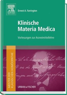 Meister der klassischen Homöopathie. Klinische Materia Medica/Ernest Albert Farrington