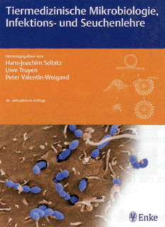 Tiermedizinische Mikrobiologie, Infektions- und Seuchenlehre, Hans-Joachim Selbitz / Uwe Truyen / Peter Valentin-Weigard