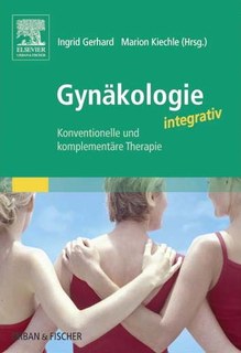 Gynäkologie integrativ/Ingrid Gerhard