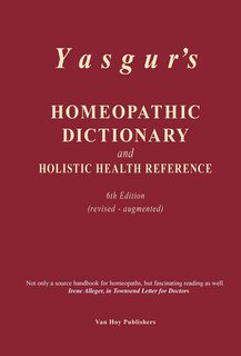 Homeopathic Dictionary and Holistic Health Reference/Jay Yasgur
