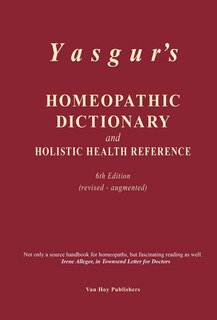 Yasgur's Homeopathic Dictionary and Holistic Health Reference, Jay Yasgur