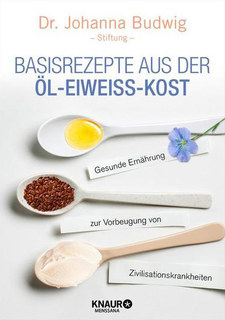Basisrezepte aus der Öl-Eiweiß-Kost/Johanna Budwig Dr.