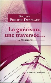 La guérison, une traversée.../Philippe Dransart
