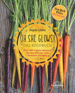 Oh She Glows! Das Kochbuch - E-Book/Angela Liddon