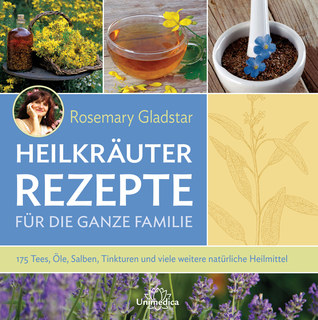 Heilkräuter - Rezepte für die ganze Familie - E-Book/Rosemary Gladstar